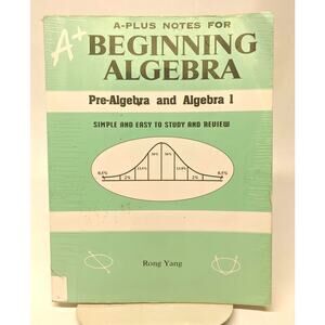 A-Plus Notes for Beginning Algebra Pre-Algebra,  Algebra 1 Rong Yang EX-LIBRARY